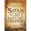 Satan, you can't have my children
