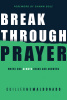 Breakthrough Prayer : Where God Always Hears and Answers by Guillermo Maldonado